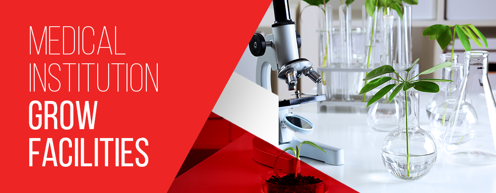 Medical Institution Grow Facilities