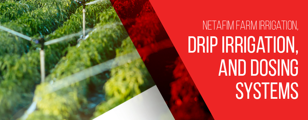 Netafim Farm Irrigation, Drip Irrigation, And Dosing Systems